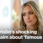 Podcast Bombshell Exposes Celebrity Hype Machine Kristin Cavallari says 'very famous man' exposed himself during date
